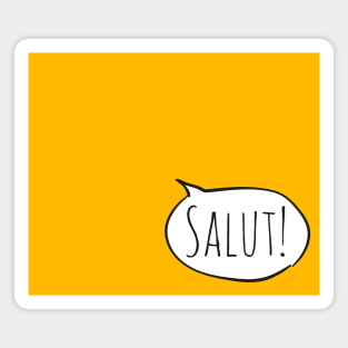 Cheerful SALUT! with white speech bubble on yellow/gold (Français / French) Magnet